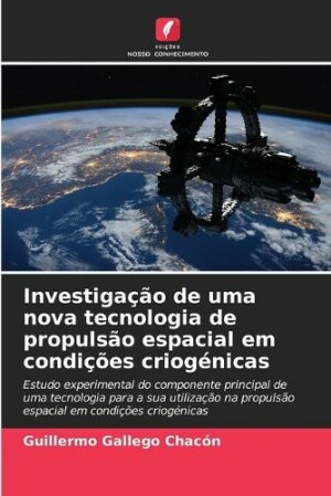 Investiga��o de uma nova tecnologia de propuls�o espacial em condi��es criog�nicas