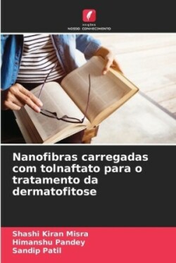 Nanofibras carregadas com tolnaftato para o tratamento da dermatofitose