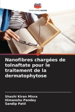 Nanofibres chargées de tolnaftate pour le traitement de la dermatophytose