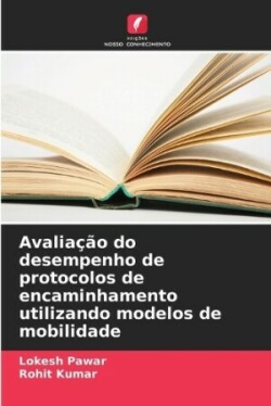 Avaliação do desempenho de protocolos de encaminhamento utilizando modelos de mobilidade