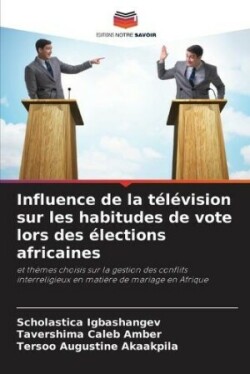 Influence de la t�l�vision sur les habitudes de vote lors des �lections africaines