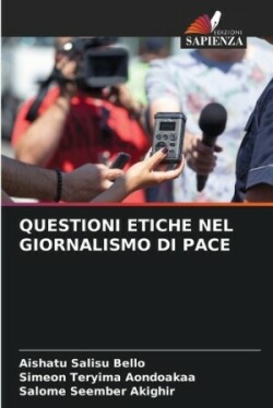 Questioni Etiche Nel Giornalismo Di Pace