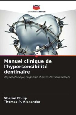 Manuel clinique de l'hypersensibilité dentinaire