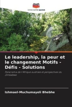 leadership, la peur et le changement Motifs - Défis - Solutions