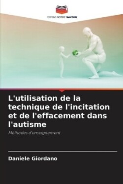 L'utilisation de la technique de l'incitation et de l'effacement dans l'autisme