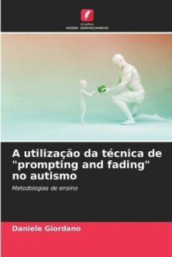 A utilização da técnica de "prompting and fading" no autismo