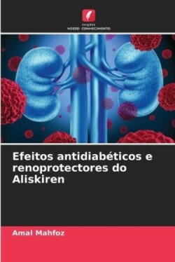 Efeitos antidiabéticos e renoprotectores do Aliskiren