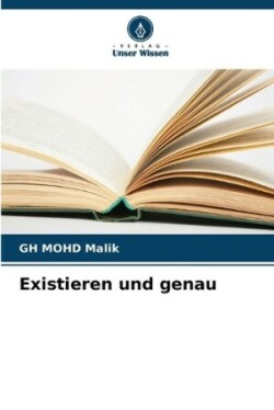 Existieren und genau