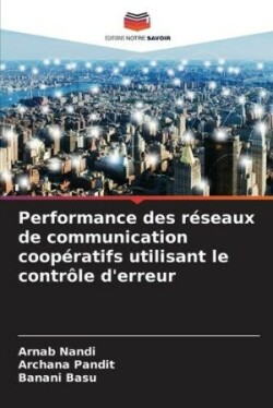 Performance des réseaux de communication coopératifs utilisant le contrôle d'erreur