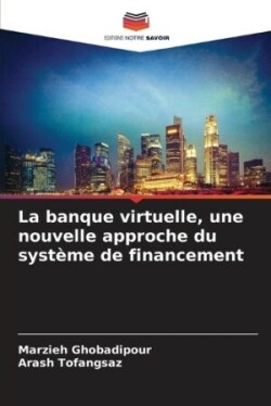 banque virtuelle, une nouvelle approche du système de financement