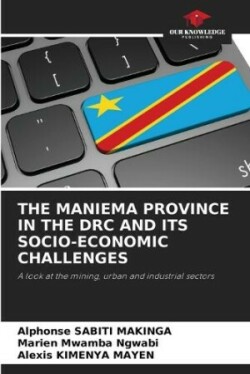 Maniema Province in the Drc and Its Socio-Economic Challenges