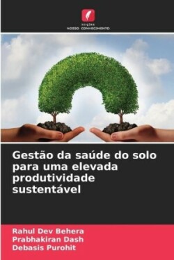 Gestão da saúde do solo para uma elevada produtividade sustentável