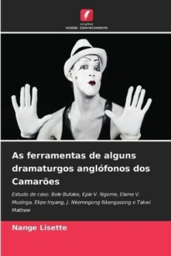 As ferramentas de alguns dramaturgos anglófonos dos Camarões