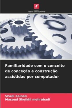 Familiaridade com o conceito de conceção e construção assistidas por computador