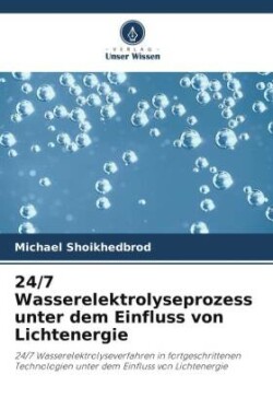 24/7 Wasserelektrolyseprozess unter dem Einfluss von Lichtenergie