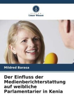 Einfluss der Medienberichterstattung auf weibliche Parlamentarier in Kenia