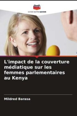 L'impact de la couverture médiatique sur les femmes parlementaires au Kenya