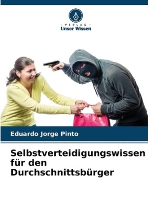 Selbstverteidigungswissen für den Durchschnittsbürger