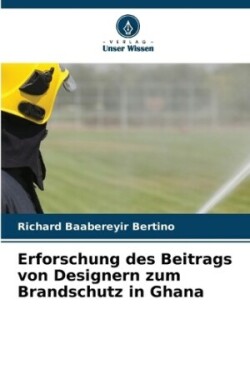 Erforschung des Beitrags von Designern zum Brandschutz in Ghana