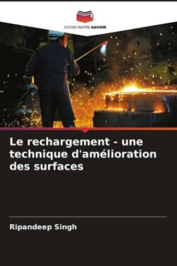 rechargement - une technique d'amélioration des surfaces