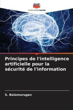 Principes de l'intelligence artificielle pour la sécurité de l'information