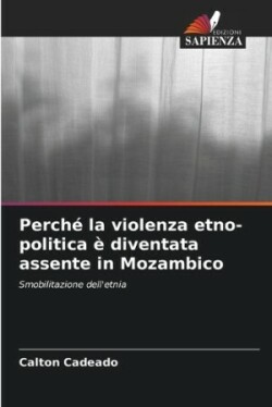 Perch� la violenza etno-politica � diventata assente in Mozambico