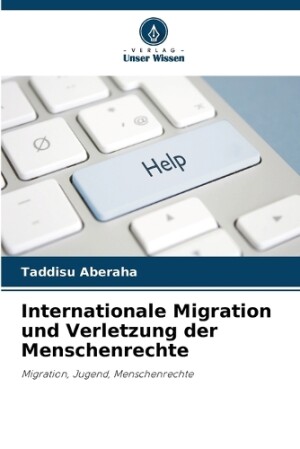 Internationale Migration und Verletzung der Menschenrechte