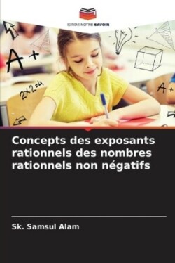 Concepts des exposants rationnels des nombres rationnels non négatifs