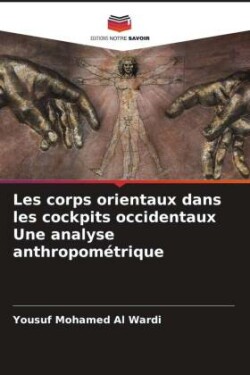 Les corps orientaux dans les cockpits occidentaux Une analyse anthropom�trique