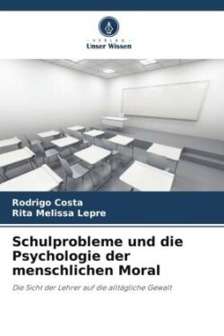 Schulprobleme und die Psychologie der menschlichen Moral