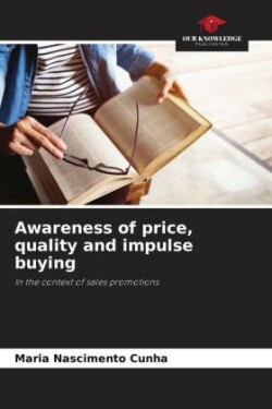 Awareness of price, quality and impulse buying