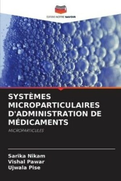 Systèmes Microparticulaires d'Administration de Médicaments