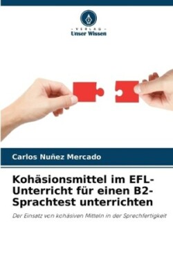 Kohäsionsmittel im EFL-Unterricht für einen B2-Sprachtest unterrichten