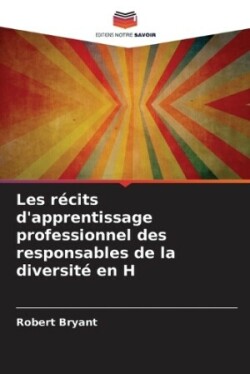 Les récits d'apprentissage professionnel des responsables de la diversité en H