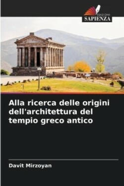 Alla ricerca delle origini dell'architettura del tempio greco antico