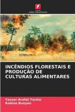 Incêndios Florestais E Produção de Culturas Alimentares