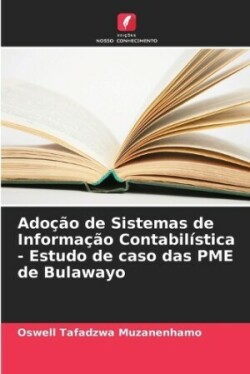 Adoção de Sistemas de Informação Contabilística - Estudo de caso das PME de Bulawayo