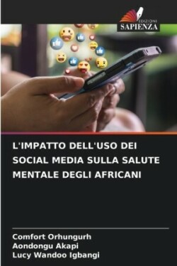 L'Impatto Dell'uso Dei Social Media Sulla Salute Mentale Degli Africani