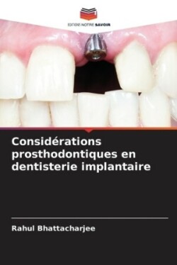 Considérations prosthodontiques en dentisterie implantaire