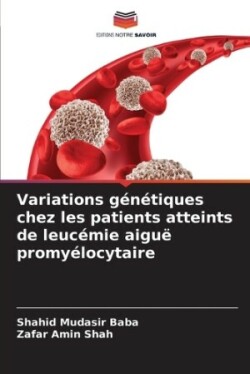 Variations génétiques chez les patients atteints de leucémie aiguë promyélocytaire