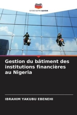 Gestion du bâtiment des institutions financières au Nigeria