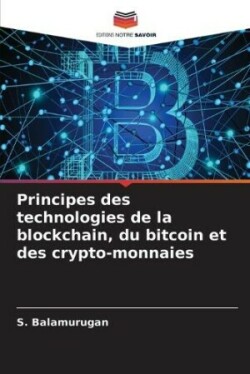 Principes des technologies de la blockchain, du bitcoin et des crypto-monnaies