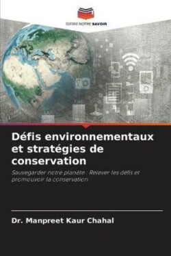 Défis environnementaux et stratégies de conservation