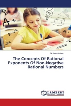 Concepts Of Rational Exponents Of Non-Negative Rational Numbers