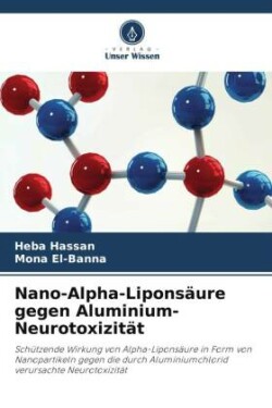 Nano-Alpha-Liponsäure gegen Aluminium-Neurotoxizität