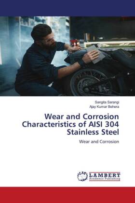 Wear and Corrosion Characteristics of AISI 304 Stainless Steel