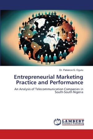 Entrepreneurial Marketing Practice and Performance