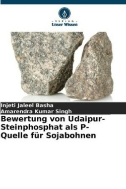 Bewertung von Udaipur-Steinphosphat als P-Quelle für Sojabohnen