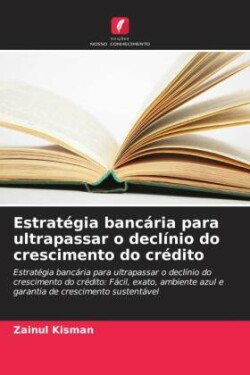 Estratégia bancária para ultrapassar o declínio do crescimento do crédito