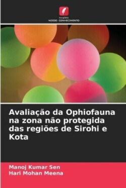 Avaliação da Ophiofauna na zona não protegida das regiões de Sirohi e Kota